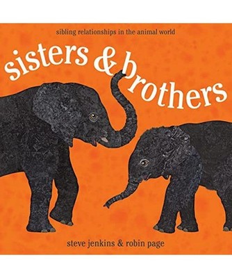 Sisters & Brothers: Sibling Relationships in the Animal World, Robin Page