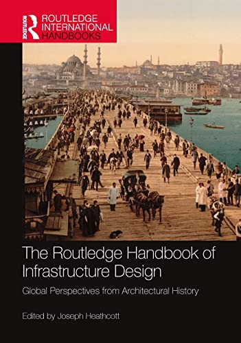 The Routledge Handbook of Infrastructure Design, Heathcott..
