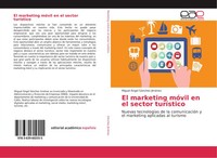 Miguel ÁNgel SáNchez JiméNez | El Marketing MóVil En El Sector TuríStico | Buch