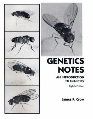 Genetics Notes: An Introduction to Genetics (8th Edition) by James F. Crow
