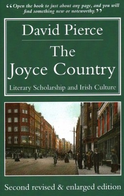 The Joyce Country: ?literary Scholarship and Irish  by David Pierce PAPERBACK