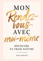 Mon Rendez-Vous Avec Moi-MêMe - DéCouvre Ta Vraie Nature Sofia Rouxel Buch 2025