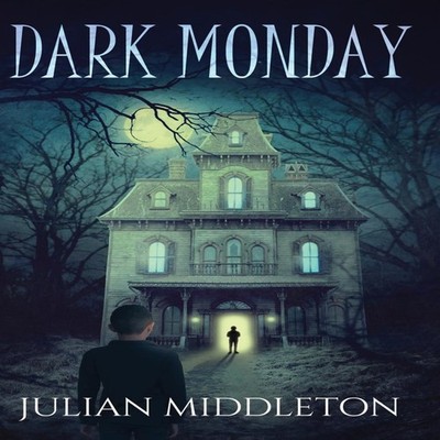 Dark Monday Julian Middleton Hardcover Next Chapter