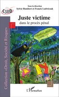 Franck Ludwiczak (U. A.) | Juste Victime Dans Le ProcèS PéNal | Taschenbuch