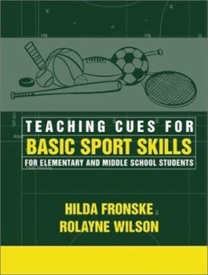 Teaching Cues for Basic Sport Skills for Elementary and Middle Sc