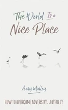Amy Molloy The World Is a Nice Place (Paperback)
