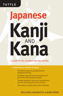 Kanji & Kana: A Guide to the Japanese Writing System, Hadamitzky, Wolfgang,Spahn