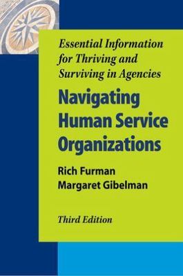 Navigating Human Service Organizations, Third Edition: Essential Information...
