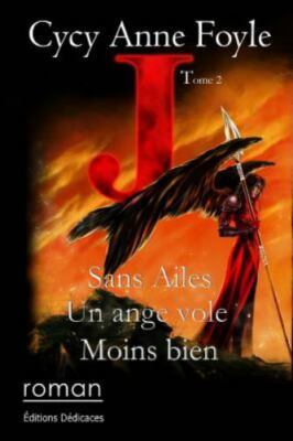 J. Sans Ailes, Un Ange Vole Moins Bien by Foyle, Cycy Anne, Brand New, Free s...