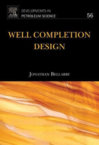 Well Completion Design: Volume 56 (Developments in Petroleum Science) - Picture 1 of 2