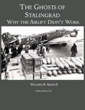 Willard B Akins The Ghosts of Stalingrad (Paperback) (UK IMPORT)