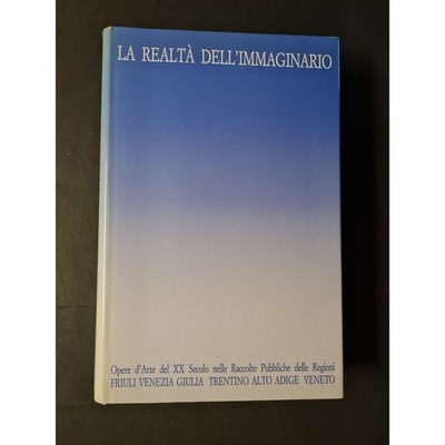 La realtà dell'immaginario: Opere d'Arte del XX Secolo nelle Raccolte Pubbliche 