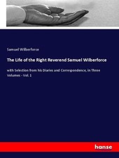 Samuel Wilberforce | The Life of the Right Re...