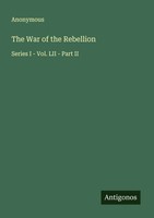 Anonymous | The War Of The Rebellion | Taschenbuch | Englisch (2025)