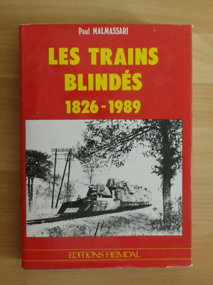 Die Panzerzüge, 1826-1989 P Malmassari Heimdal Verlag. Schöner Zustand