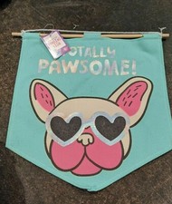 boston terrier french bulldog ..Totally Pawsome Cloth Hanging sign