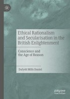 Ethical Rationalism And Secularisation In The British Enlightenment Dafydd Mills