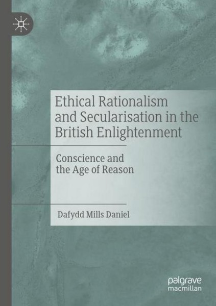 Ethical Rationalism And Secularisation In The British Enlightenment Dafydd Mills-image