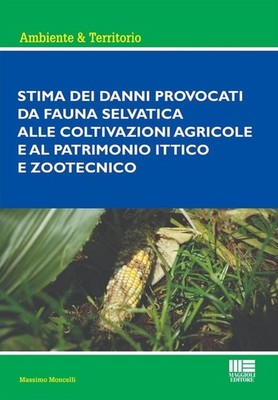Bücher Massimo Moncelli - Schätzung der Schäden durch Wildtiere an Co