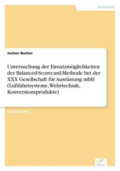 Untersuchung Der EinsatzmöGlichkeiten Der Balanced-Scorecard-Methode Bei Der XXX-image