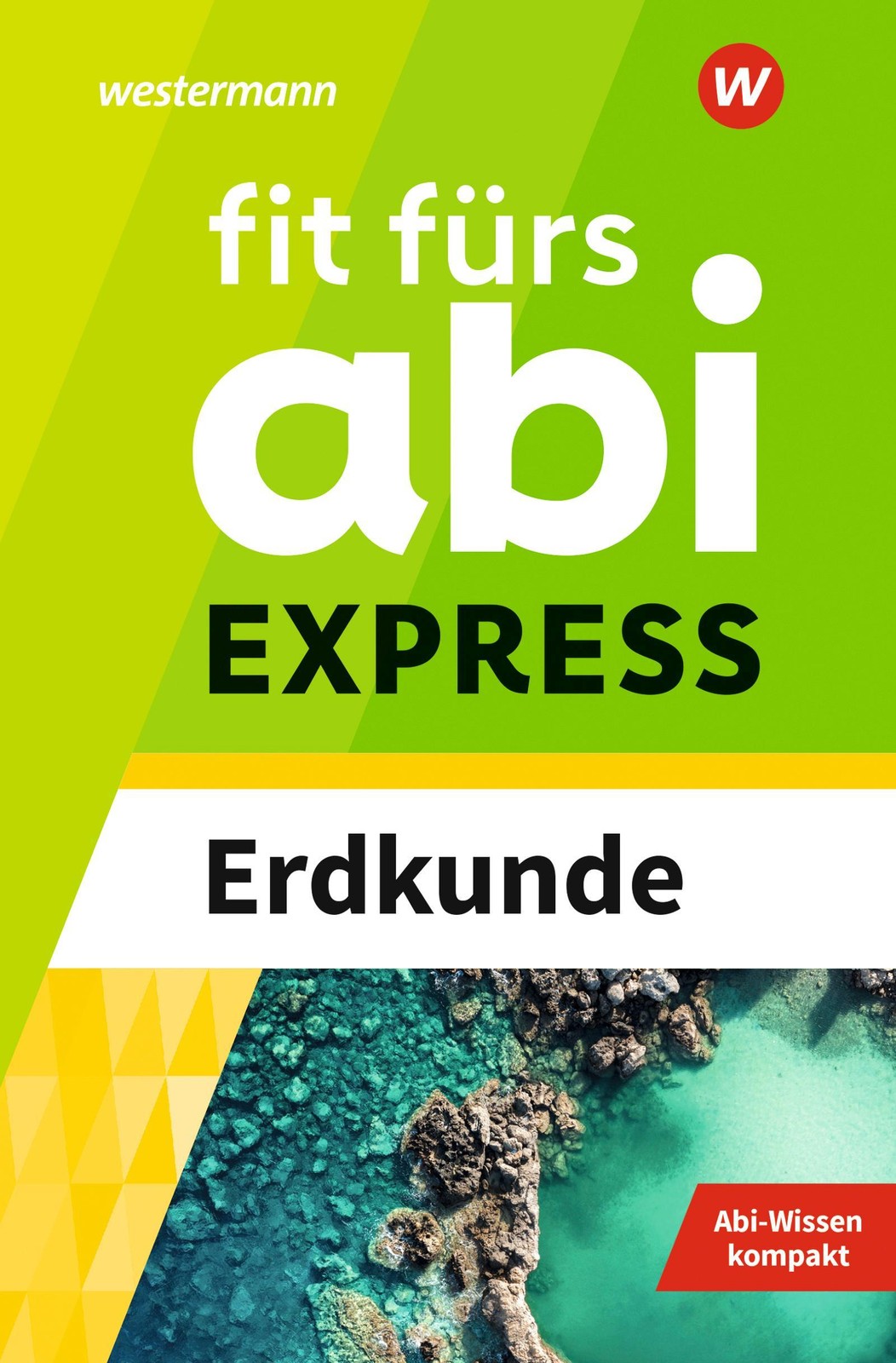 Fit fürs Abi EXPRESS. Erdkunde Wiebke Ciesla
