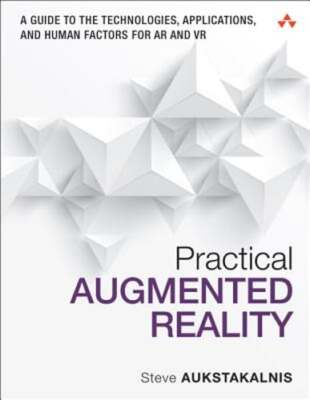 Practical Augmented Reality: A Guide to the Technologies, Applications, and