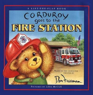 Corduroy Goes to the Fire Station - Hardcover By Don Freeman - GOOD