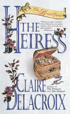 Bride Quest Ser.: The Heiress by Claire Delacroix (1999, Mass Market)