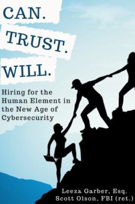 Can. Trust. Will.: Hiring for the Human Element in the New Age of Cybersecurity