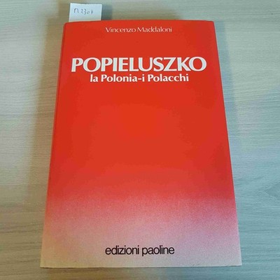POPIELUSZKO LA POLONIA I POLACCHI - VINCENZO MADDALONI - PAOLINE - 1985