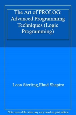 The Art of PROLOG: Advanced Programming Techniques  (Logic Progr