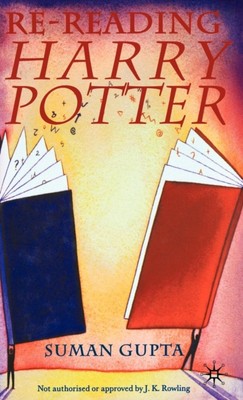 Gupta - Re-reading Harry Potter - New hardback or cased book - 74 - X555z