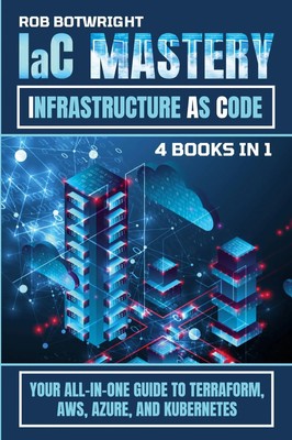 IaC Mastery | Your All-In-One Guide To Terraform, AWS, Azure, And Kubernetes