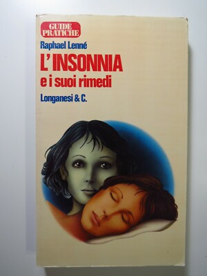 Schlaflosigkeit und ihre Heilmittel - Raphael Lennè - Longanesi & C 1978