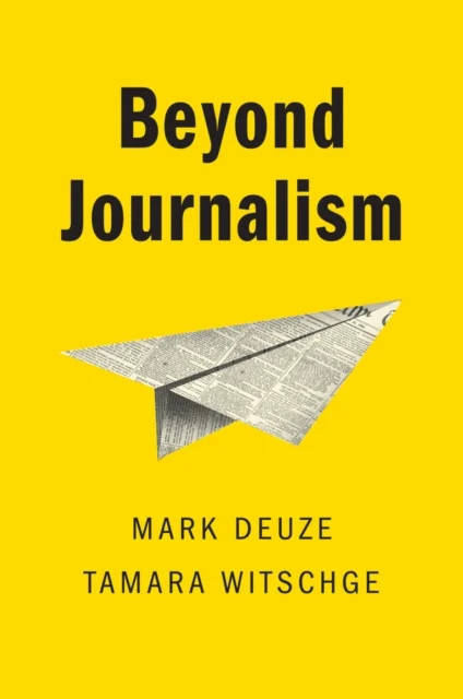 Beyond Journalism Deuze Paperback Polity Press 9780745643427