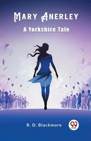 R. D. Blackmore | Mary Anerley A Yorkshire Tale | Taschenbuch | Englisch (2024)-image