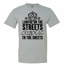 Lawful On The Streets Chaotic in The Sheets T-Shirt