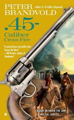 .45-Caliber Cross Fire (Cuno Massey) by Brandvold