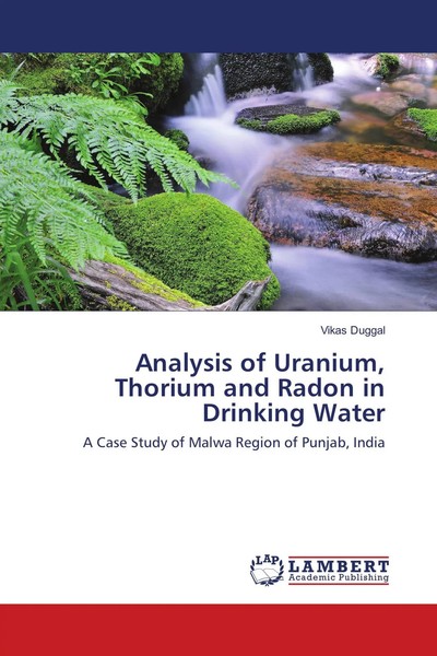 Vikas Duggal | Analysis Of Uranium, Thorium And Radon In Drinking Water | Buch-image