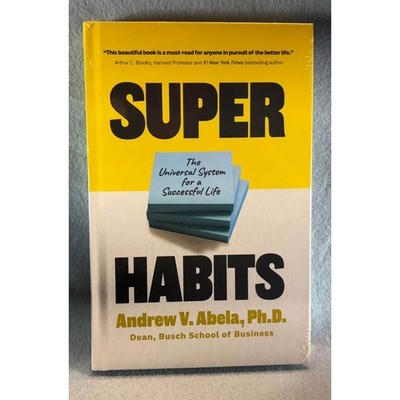 Superhabits: The Universal System for a Successful Life Andrew V. Abela
