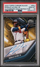 2023 Topps Chrome Black Auto Ronald Acuna JR. #RAJ Gold Refractor /50 PSA 10
