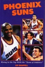 Phoenix Suns: Rising to the Top With the "Team of Oddities", Shappell, Lee, Good