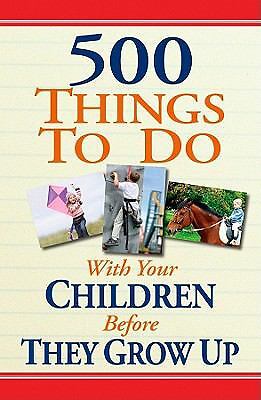 500 Things to Do with Your Children Before They Grow Up