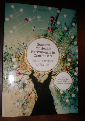 Genetics for Health Professionals in Cancer Care From Principles to...VERY GOOD