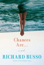 Chances Are . . . by Richard Russo: Used