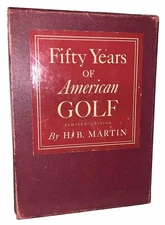 SIGNED, 1 of 355, FIFTY YEARS OF AMERICAN GOLF, 1936, 1st Ed, by H. B. MARTIN