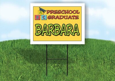 BARBARA PRESCHOOL GRADUATE 18 in x 24 in Yard Sign Road Sign with Stand