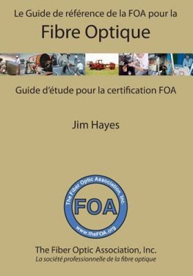 Le Guide de Reference de La Foa Pour La Fibre Optique Et Et Guide D'Etude Pour