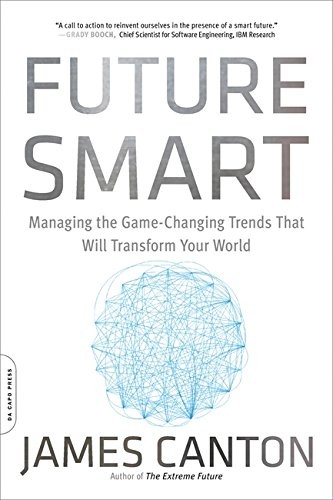 Future Smart: Managing the Game-Changing Trends that Will (2016)