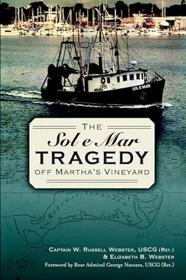 Sol e Mar Tragedy off Martha's Vineyard by Elizabeth Webster and W. Russell ...
